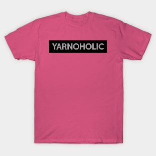 Yarnoholic T-Shirt